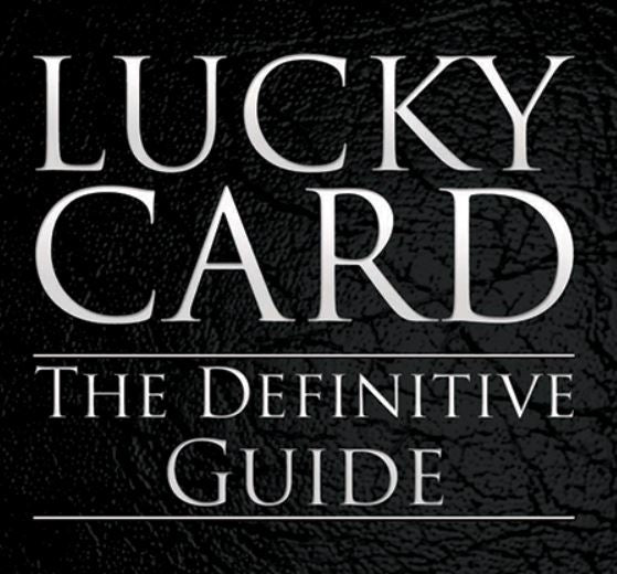 LUCKY CARD: THE DEFINITIVE GUIDE