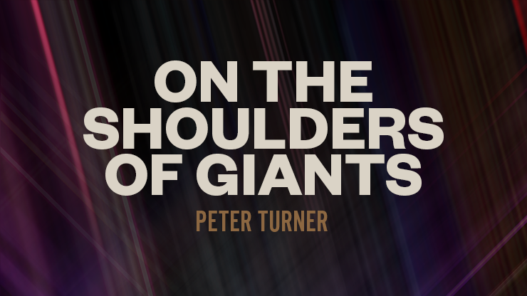 STANDING ON THE SHOULDERS OF GIANTS