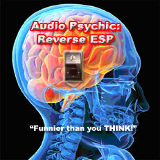 AUDIO PSYCHIC: REVERSE ESP