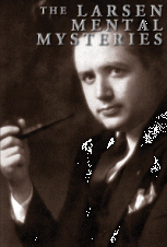 THE LARSEN MENTAL MYSTERIES
