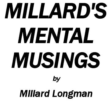 MILLARD'S MENTAL MUSINGS
