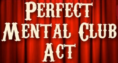PERFECT MENTAL CLUB ACT